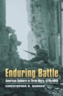 Enduring Battle : American Soldiers in Three Wars, 1776-1945 - eBook