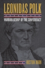 Leonidas Polk : Warrior Bishop of the Confederacy - Book