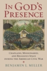 In God's Presence : Chaplains, Missionaries, and Religious Space during the American Civil War - Book