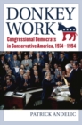 Donkey Work : Congressional Democrats in Conservative America, 1974-1994 - Book