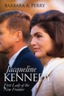 Jacqueline Kennedy : First Lady of the New Frontier - eBook