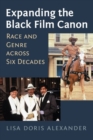 Expanding the Black Film Canon : Race and Genre across Six Decades - Book