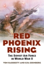 Red Phoenix Rising : The Soviet Air Force in World War II - eBook