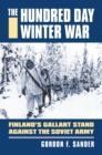 The Hundred Day Winter War : Finland's Gallant Stand against the Soviet Army - eBook