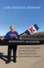 Mawson's Mission : Launching Women's Intercollegiate Athletics at the University of Kansas - eBook