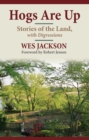 Hogs Are Up : Stories of the Land, with Digressions - Book