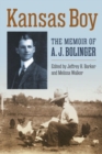 Kansas Boy : The Memoir of A. J. Bolinger - Book
