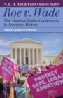 Roe v. Wade : The Abortion Rights Controversy in American History - Book