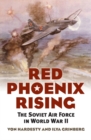 Red Phoenix Rising : The Soviet Air Force in World War II - Book