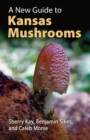 A New Guide to Kansas Mushrooms - Book