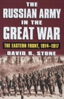 The Russian Army in the Great War : The Eastern Front, 1914-1917 - Book