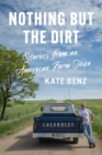 Nothing but the Dirt : Stories from an American Farm Town - Book