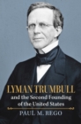 Lyman Trumbull and the Second Founding of the United States - Book