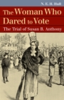 The Woman Who Dared to Vote : The Trial of Susan B. Anthony - eBook