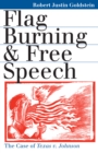 Flag Burning and Free Speech : The Case of Texas v. Johnson - eBook