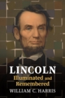 Lincoln Illuminated and Remembered - eBook