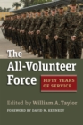 The All-Volunteer Force : Fifty Years of Service - eBook