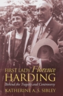 First Lady Florence Harding : Behind the Tragedy and Controversy - eBook