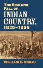 The Rise and Fall of Indian Country, 1825-1855 - eBook