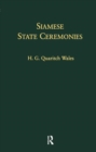 Siamese State Ceremonies : With Supplementary Notes - Book
