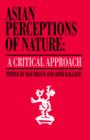 Asian Perceptions of Nature : A Critical Approach - Book