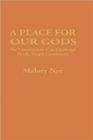 A Place for Our Gods : The Construction of an Edinburgh Hindu Temple Community - Book