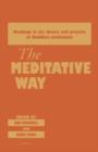 The Meditative Way : Readings in the Theory and Practice of Buddhist Meditation - Book
