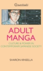 Adult Manga : Culture and Power in Contemporary Japanese Society - Book