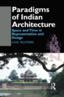 Paradigms of Indian Architecture : Space and Time in Representation and Design - Book