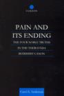 Pain and Its Ending : The Four Noble Truths in the Theravada Buddhist Canon - Book