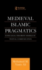 Medieval Islamic Pragmatics : Sunni Legal Theorists' Models of Textual Communication - Book