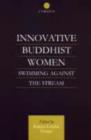 Innovative Buddhist Women : Swimming Against the Stream - Book