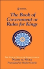 The Book of Government or Rules for Kings : The Siyar al Muluk or Siyasat-nama of Nizam al-Mulk - Book