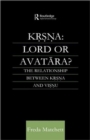 Krsna: Lord or Avatara? : The Relationship Between Krsna and Visnu - Book
