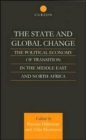 The State and Global Change : The Political Economy of Transition in the Middle East and north Africa - Book