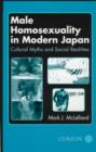 Male Homosexuality in Modern Japan : Cultural Myths and Social Realities - Book