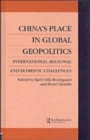China's Place in Global Geopolitics : Domestic, Regional and International Challenges - Book