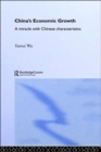 China's Economic Growth : A Miracle with Chinese Characteristics - Book