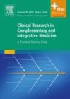 Clinical Research in Complementary and Integrative Medicine : A Practical Training Book - Book