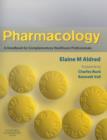 Pharmacology : A Handbook for Complementary Healthcare Professionals - eBook