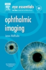 Eye Essentials: Ophthalmic Imaging E-Book - eBook