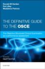 The Definitive Guide to the OSCE : The Objective Structured Clinical Examination as a performance assessment. - Book