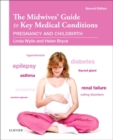 The Midwives' Guide to Key Medical Conditions : Pregnancy and Childbirth - Book