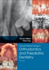 Clinical Problem Solving in Dentistry: Orthodontics and Paediatric Dentistry - Book