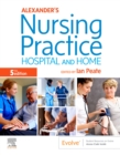 Alexander's Nursing Practice : Hospital and Home - Book
