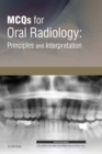 MCQs for Oral Radiology: Principles and Interpretation E-Book : MCQs for Oral Radiology: Principles and Interpretation E-Book - eBook