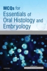 MCQs for Essentials of Oral Histology and Embryology E-Book : MCQs for Essentials of Oral Histology and Embryology E-Book - eBook