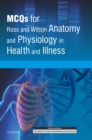 MCQs for Ross and Wilson Anatomy and Physiology in Health and Illness E-book : MCQs for Ross and Wilson Anatomy and Physiology in Health and Illness E-book - eBook