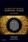 The Neuro-Ophthalmology Survival Guide : The Neuro-Ophthalmology Survival Guide E-Book - eBook