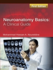 Neuroanatomy Basics: A Clinical Guide E-Book : Neuroanatomy Basics: A Clinical Guide E-Book - eBook